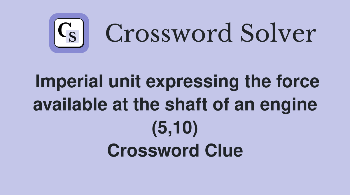 Imperial unit expressing the force available at the shaft of an engine